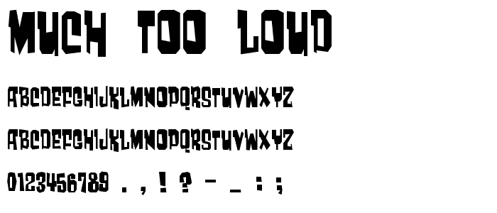 Much too loud font